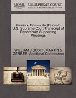 Illinois v. Somerville (Donald) U.S. Supreme Court Transcript of Record with Supporting Pleadings 1270540025 Book Cover