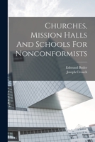 Churches, Mission Halls And Schools For Nonconformists B0BN2FQGN6 Book Cover