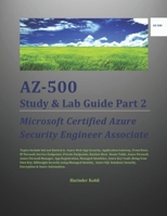 AZ-500 Study & Lab Guide Part 2: Microsoft Certified Azure Security Engineer Associate B09LGLVBT6 Book Cover