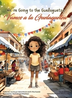 We're Going to the Guelaguetza / Vamos a la Guelaguetza B0CPHFM5RV Book Cover