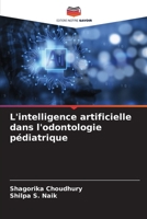 L'intelligence artificielle dans l'odontologie pédiatrique (French Edition) 6208153530 Book Cover