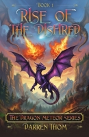 Rise of the Disfired: A Dragon Fantasy of Fire, Flight, and Fate (The Dragon Meteor Series) B0GCYCW9D6 Book Cover
