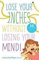 Lose Your Inches Without Losing Your Mind 1938416910 Book Cover