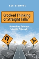 Crooked Thinking or Straight Talk? : Modernizing Epicurean Scientific Philosophy 3030395464 Book Cover
