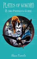 Plates of Kokoro & the Prophet's Curse 153468655X Book Cover
