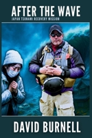 After the Wave: Japan Tsunami Recovery Mission (Built by Fire) B0GGB6JQQW Book Cover