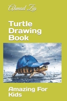 Turtle Drawing Book: Amazing For Kids B09SGMNQCS Book Cover