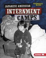 Japanese American Internment Camps 1512486434 Book Cover