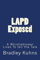 LAPD Exposed: A Whistleblower Lives To tell the Tale 0944647545 Book Cover