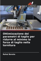 Ottimizzazione dei parametri di taglio per ridurre al minimo la forza di taglio nella tornitura (Italian Edition) 6208937256 Book Cover