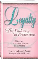 Loyalty the Pathway to Promotion 0972365818 Book Cover