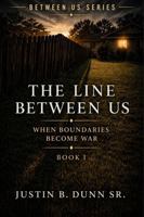The Line Between Us: When Boundaries Become War 1972385623 Book Cover