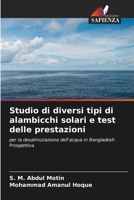 Studio di diversi tipi di alambicchi solari e test delle prestazioni: per la desalinizzazione dell'acqua in Bangladesh Prospettiva (Italian Edition) 6205107171 Book Cover