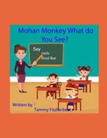 Mohan Monkey What do you see? 1728844053 Book Cover