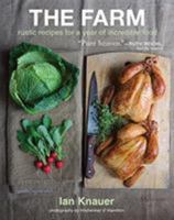 The Farm: Rustic Recipes for a Year of Incredible Food 0547516916 Book Cover