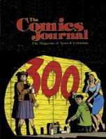 The Comics Journal #300 (Comics Journal Library) 1606992902 Book Cover