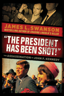 The President Has Been Shot! - Audio: The Assassination of John F. Kennedy 0545490073 Book Cover