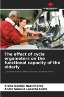 The effect of cycle ergometers on the functional capacity of the elderly 6207444108 Book Cover