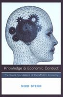 Knowledge and Economic Conduct: The Social Foundations of the Modern Economy (Studies in Comparative Political Economy and Public Policy) 0802078869 Book Cover