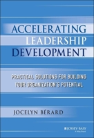 Accelerating Leadership Development: Practical Solutions for Building Your Organization's Potential 1118464117 Book Cover