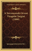 A Torvenyszeki Orvosi Vizsgalat Targyai (1900) 1168049954 Book Cover
