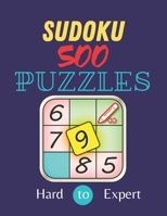 Sudoku 500 Puzzles Hard to Expert: Huge Bargain Collection of Ultimate Challenge of Sudoku Problems with Two Levels of Difficulty to Improve your Game B08Q6M7QFX Book Cover