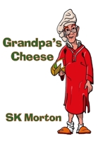 Grandpa's Cheese 1737852616 Book Cover