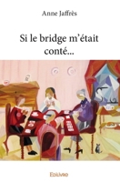 Si le bridge m'était conté... (French Edition) 2334065919 Book Cover