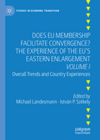 Does EU Membership Facilitate Convergence? The Experience of the EU's Eastern Enlargement - Volume I: Overall Trends and Country Experiences 303057685X Book Cover