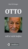 OTTO will er nicht heißen: weil es so altbacken klingt 3347136721 Book Cover
