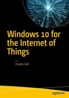 Windows 10 for the Internet of Things 1484221079 Book Cover