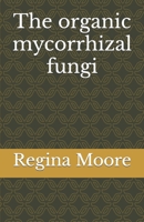 The organic mycorrhizal fungi B0BJYM5C3B Book Cover