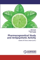 Pharmacognostical Study and Antipsychotic Activity: Leaves of Citrus Limon 6202552379 Book Cover
