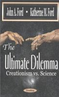 The Ultimate Dilemma: Creationism Vs Science 159033731X Book Cover