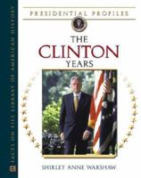 The Clinton Years (Presidential Profiles) 0816053332 Book Cover