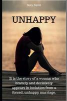 Unhappy: It is the story of a woman who bravely and decisively appears in isolation from a forced, unhappy marriage. 1082005576 Book Cover