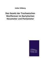 Das Gesetz Der Trochaeischen Wortformen Im Dactylischen Hexameter Und Pentameter 3846046078 Book Cover