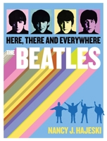 Beatles: Here, There and Everywhere 1626860882 Book Cover