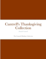 Cantrell's Thanksgiving Collection: The Cantrell Holiday Collection 1312394285 Book Cover