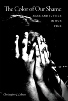 The Color of Our Shame: Race and Justice in Our Time 0190264675 Book Cover