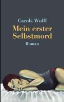 Mein erster Selbstmord: Roman 384820164X Book Cover