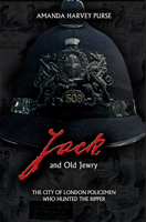 Jack and Old Jewry: The City of London Policemen Who Hunted the Ripper 1911273183 Book Cover