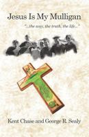 Jesus Is My Mulligan: The Way, The Truth, The Life 172967884X Book Cover