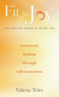 Fit for Joy: The Healing Power of Being You 1939054931 Book Cover