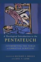 A Theological Introduction to the Pentateuch: Interpreting the Torah as Christian Scripture 0801039126 Book Cover