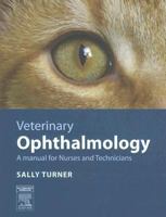 Veterinary Ophthalmology: A Manual for Nurses and Technicians 0750688416 Book Cover