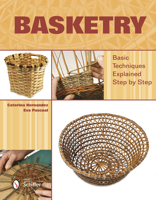 Basketry: Basic Techniques Explained Step by Step 0764344714 Book Cover
