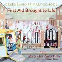 Greenbank Primary: First Aid Brought to Life 1912964775 Book Cover