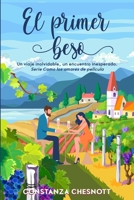 El primer beso: Un viaje inolvidable, un encuentro inesperado B0BMJHBWVN Book Cover