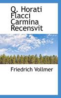 Q. Horati Flacci Carmina Recensvit 1116362449 Book Cover